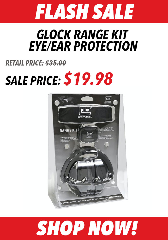 FLASH SALE ! Glock Range Kit Eye/Ear Protection 19.98 Shop Now!